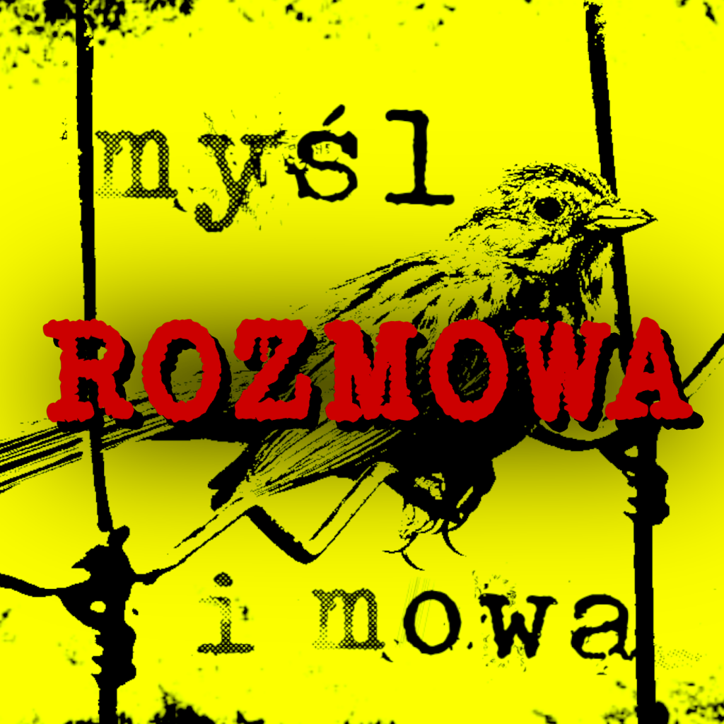 czarno-żółta grafika z logiem podcastu [myśl i mowa] wraz z czerwonym napisem: ROZMOWA.