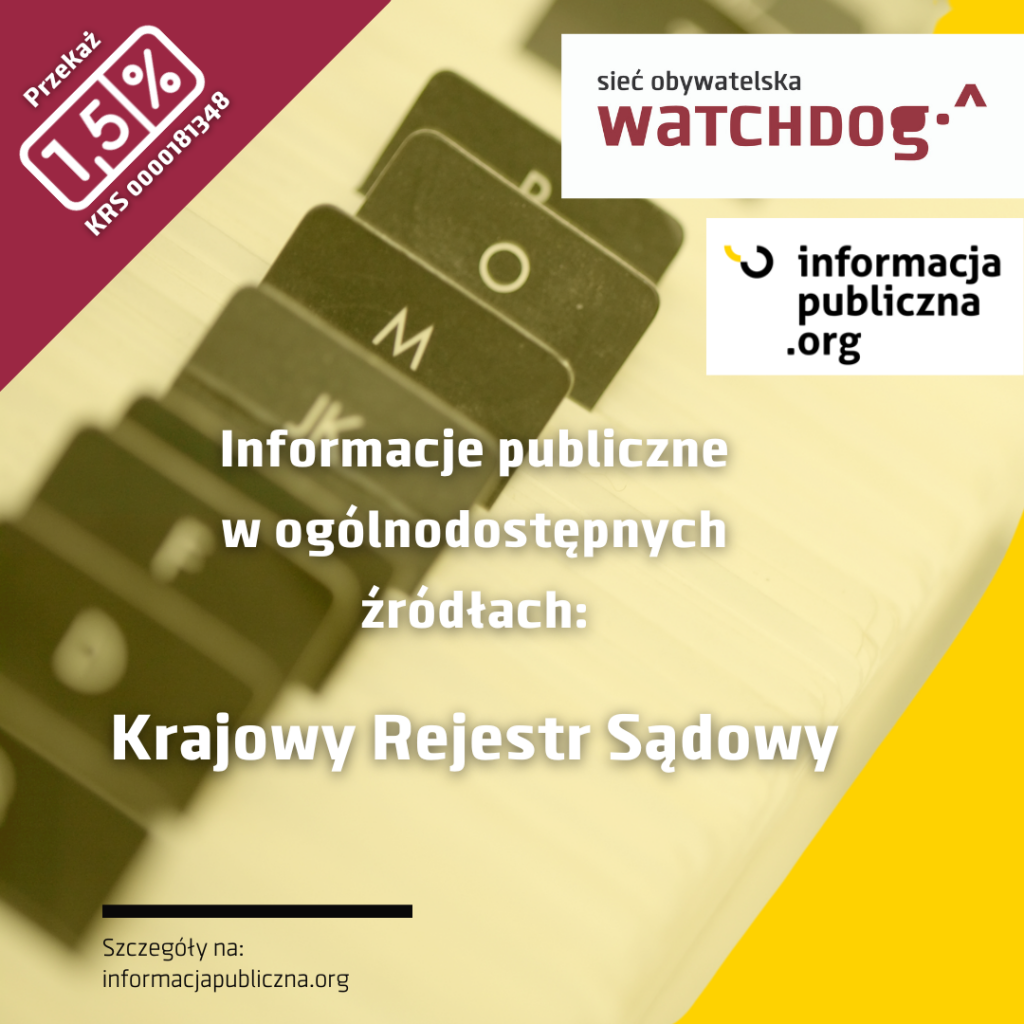 Napis na grafice: Informacje publiczne 
w ogólnodostępnych źródłach:

Krajowy Rejestr Sądowy Szczegóły na: 
informacjapubliczna.org

W tle zdjęcie przedstawiające tradycyjny alfabetyczny szufladkowy rejestr.
