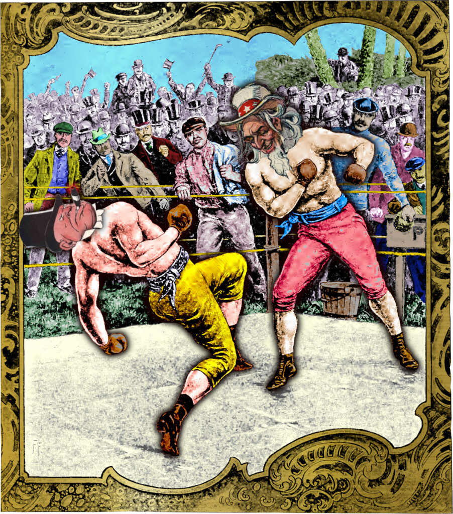 A 1901 cover of FAMOUS FIGHTS magazine, an engraving depicting an outdoor boxing ring in which a triumphant boxer has knocked his opponent back into the ropes. A crowd of old-fashioned men crowd around the fight and cheer. The image has been altered. It has been colorized in false watercolor tones. The head of the triumphant boxer has been replaced with a grinning Uncle Sam. The head of the vanquished boxer has been replaced with a cigar-chomping, top-hatted capitalist from a midcentury Soviet propaganda cartoon.