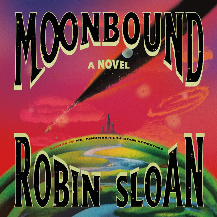 The Farrar, Strauss and Giroux cover for Robin Sloan's novel 'Moonbound.' It depicts a stylized, spherical Earth under a red sky that has been torn open to reveal the black universe, the moon, and the twinkling stars beyond.