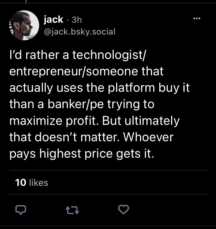 I’d rather a technologist/entrepreneur/someone that actually uses the platform buy it than a banker/pe trying to maximize profit. But ultimately that doesn’t matter. Whoever pays highest price gets it.