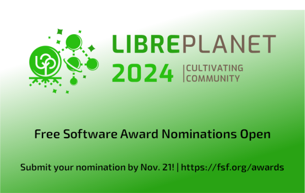 Banner that says, "Free Software Award Nominations Open. Submit your nomination by Nov. 21! https://fsf.org/awards