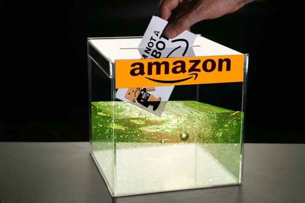 A hand depositing a ballot in a perspex ballot box on a black background. The box is full of yellow-green piss and the ballot features an angry robot made from Amazon boxes and the phrase 'I am not a robot.' The box has an Amazon logo across its top.


Image:
Isabela.Zanella (modified)
https://commons.wikimedia.org/wiki/File:Ballot-box-2.jpg

CC BY-SA 4.0
https://creativecommons.org/licenses/by-sa/4.0/deed.en
