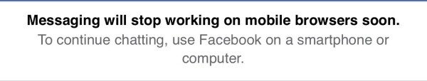 Messaging will stop working on mobile browsers soon. To continue chatting, use Facebook on a smartphone or computer.