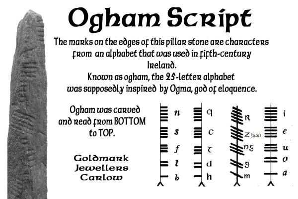 Ogham Script
The marks on the edges of this pillar stone are characters from an alphabet that was used in fifth-century Ireland.

Known as ogham, the 25-letter alphabet was supposedly inspired by Ogma, god of eloquence.

Ogham was carved and read from bottom to top.