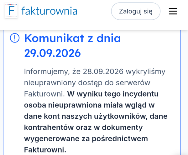 **Fakturownia.pl, #hacked **
Jak informuje : 
"W wyniku tego incydentu **osoba nieuprawniona miała wgląd w dane kont naszych użytkowników**, dane kontrahentów oraz w dokumenty wygenerowane za pośrednictwem Fakturowni." 
➡️[fakturownia.pl: Pełny komunikat o incydencie](https://fakturownia.pl/incydent)