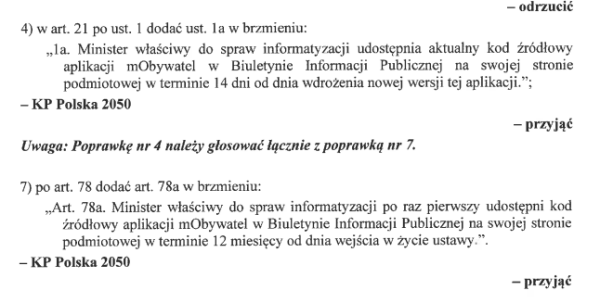 Artykuły:
Minister właściwy do spraw informatyzacji udostępnia aktualny kod źródłowy aplikacji mObywatel w Biuletynie Informacji Publicznej na swojej stronie podmiotowej w terminie 14 dni od dnia wdrożenia nowej wersji tej aplikacji.
Minister właściwy do spraw informatyzacji po raz pierwszy udostępni kod źródłowy aplikacji mObywatel w Biuletynie Informacji Publicznej na swojej stronie podmiotowej w terminie 12 miesięcy od dnia wejścia w życie ustawy.